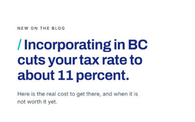 Incorporating in BC Cuts Your Tax Rate to About 11 Percent. Here Is the Real Cost to Get There.