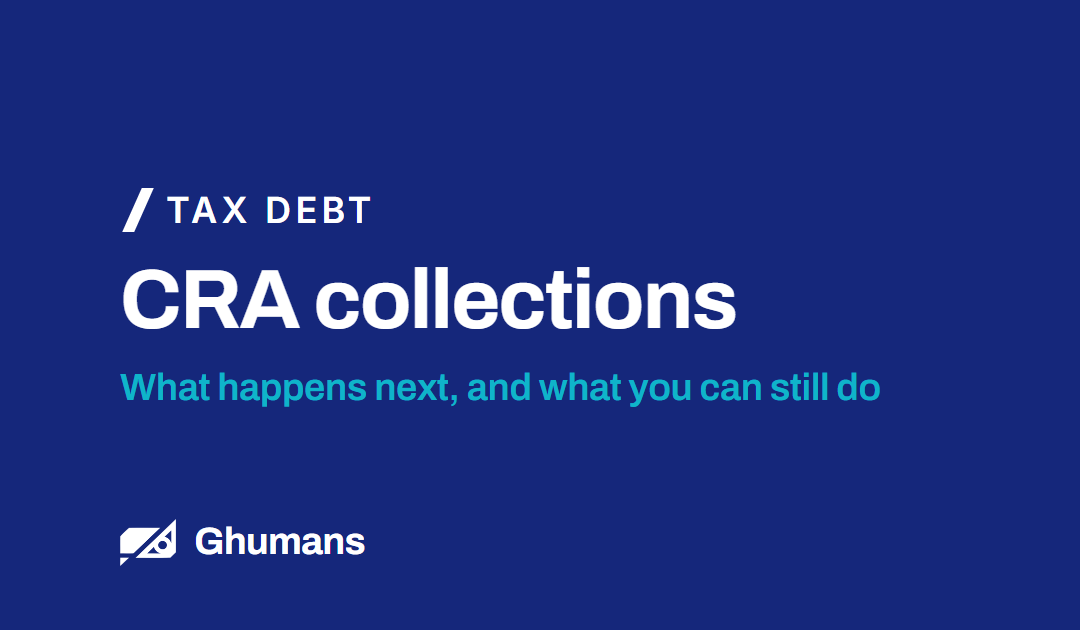 CRA Collections: What Happens Next, and What You Can Still Do