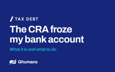 The CRA Froze My Bank Account: What It Is and What to Do
