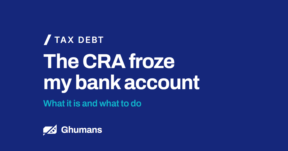 The CRA froze my bank account. What it is and what to do