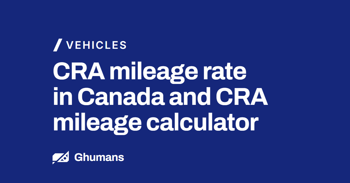 Blog featured image: CRA mileage rate in Canada and CRA mileage calculator CRA mileage rate in Canada and CRA mileage calculator
