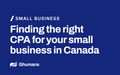 Finding the Best CPA for Your Small Business in Canada: How to Choose the Right Expert for Your Financial Needs
