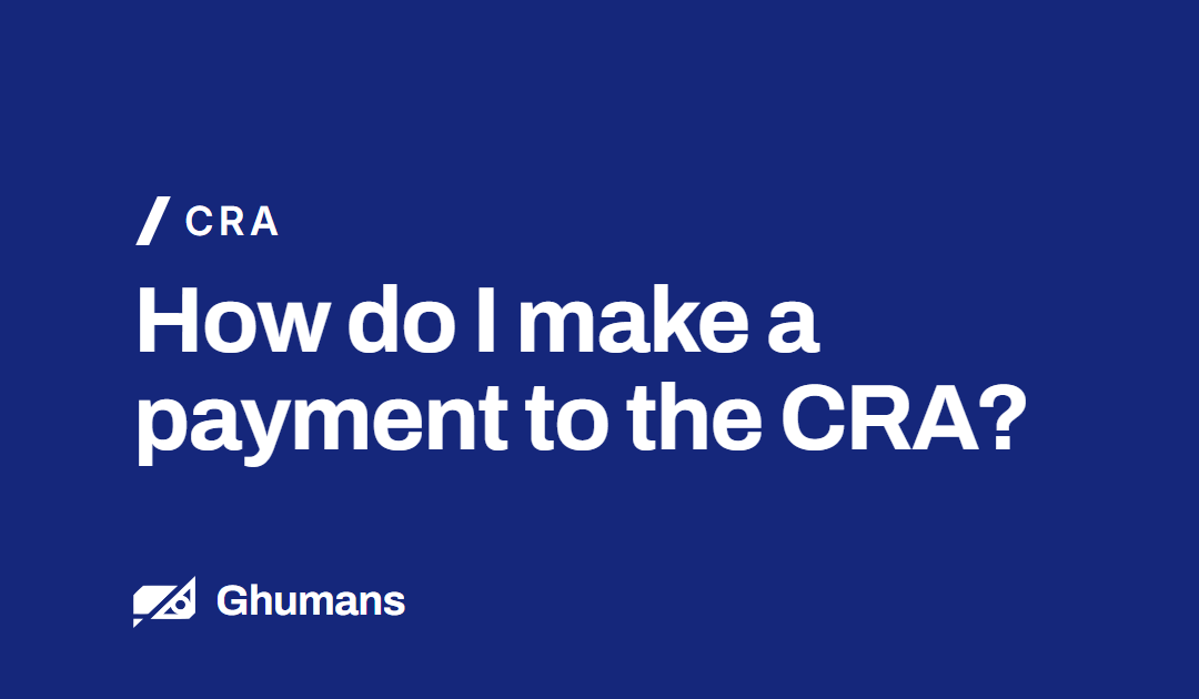 How Do I Make a Payment to the CRA?