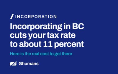 Incorporating in BC Cuts Your Tax Rate to About 11 Percent. Here Is the Real Cost to Get There.