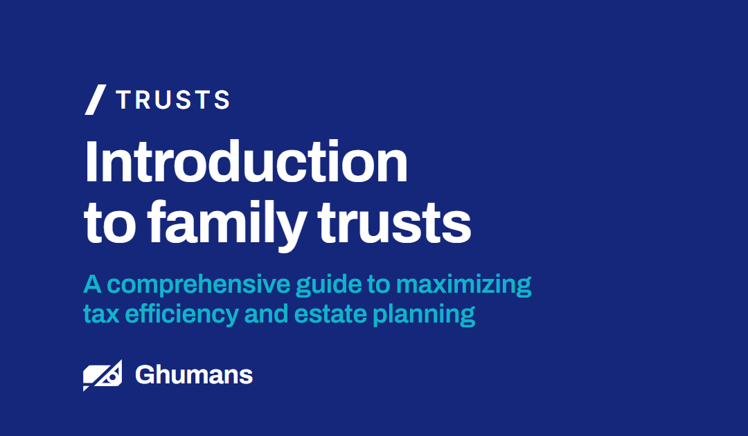 Introduction to Family Trusts: A Comprehensive Guide to Maximizing Tax Efficiency and Estate Planning
