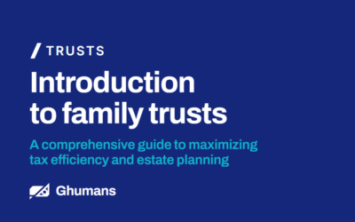 Introduction to Family Trusts: A Comprehensive Guide to Maximizing Tax Efficiency and Estate Planning