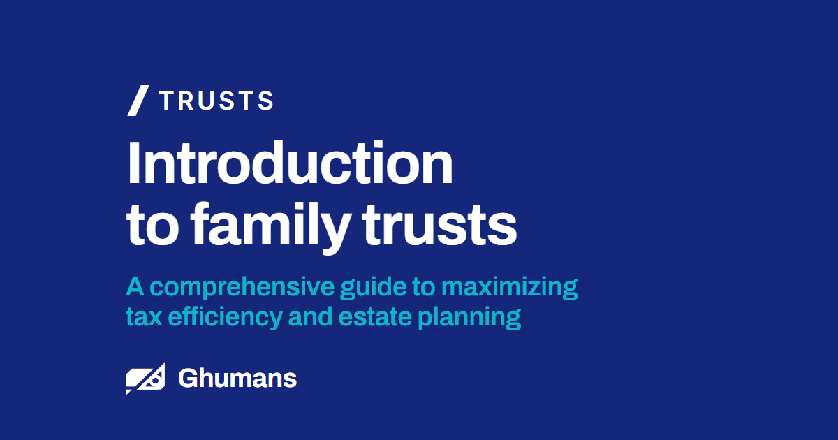 Blog featured image: Introduction to family trusts Introduction to family trusts. A comprehensive guide to maximizing tax efficiency and estate planning
