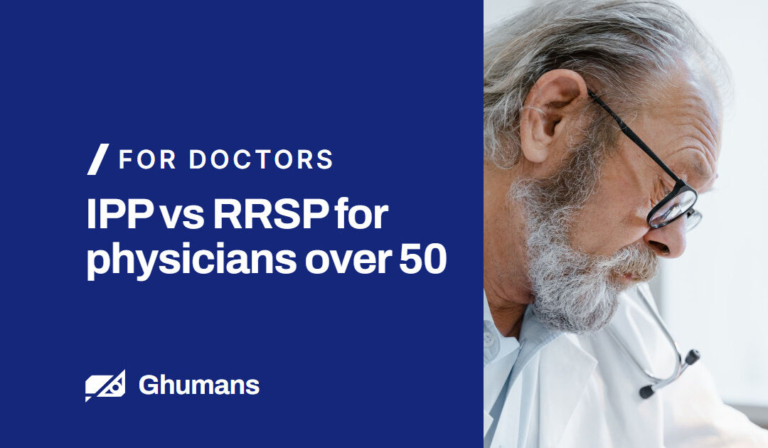 IPP vs RRSP for physicians over 50