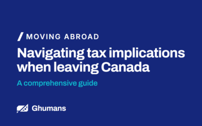 Navigating Tax Implications When Leaving Canada: A Comprehensive Guide