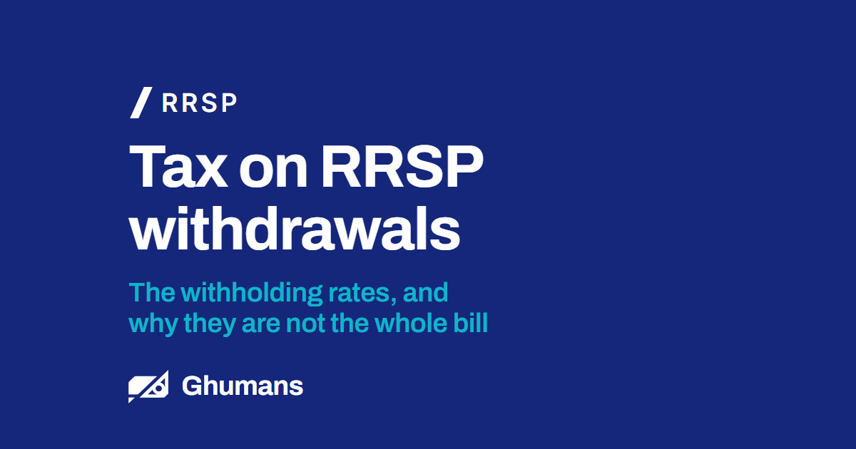 Tax on RRSP withdrawals. The withholding rates, and why they are not the whole bill