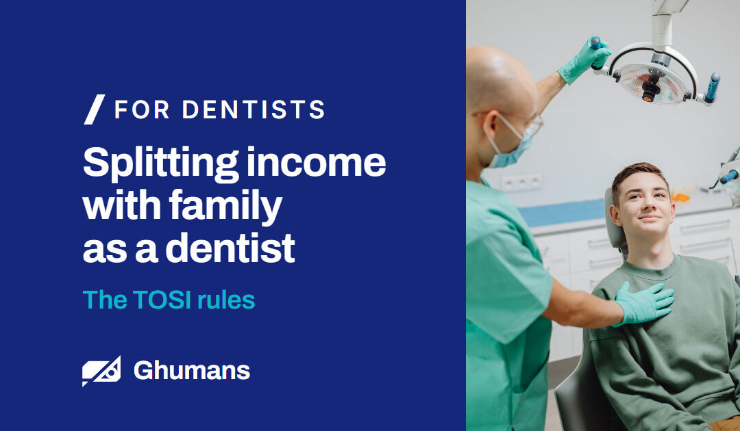 Splitting income with family as a dentist: the TOSI rules