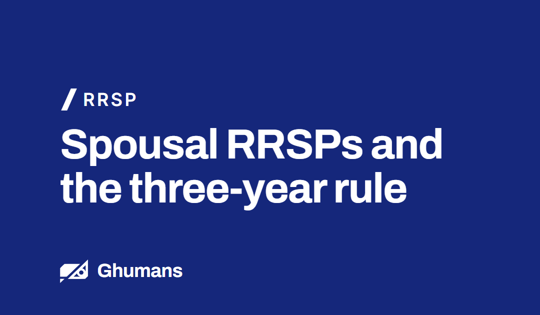 Spousal RRSPs and the Three-Year Rule