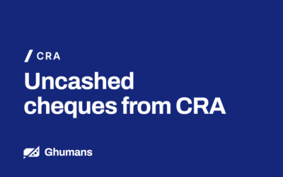 Uncashed Cheques from CRA – Ghuman & Associates