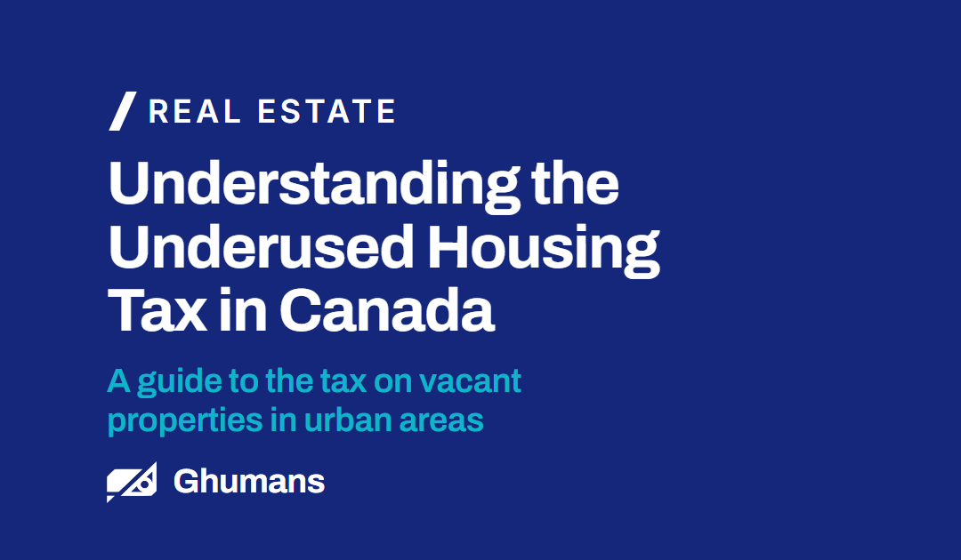Understanding the Underused Housing Tax in Canada: A Guide to the Tax on Vacant Properties in Urban Areas