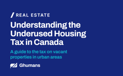 Understanding the Underused Housing Tax in Canada: A Guide to the Tax on Vacant Properties in Urban Areas
