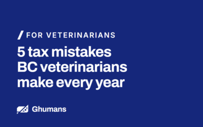 5 Tax Mistakes BC Veterinarians Make Every Year, and How to Fix Them