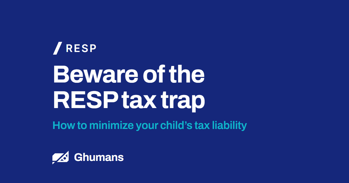 Blog featured image: Beware of the RESP tax trap Beware of the RESP tax trap. How to minimize your child’s tax liability
