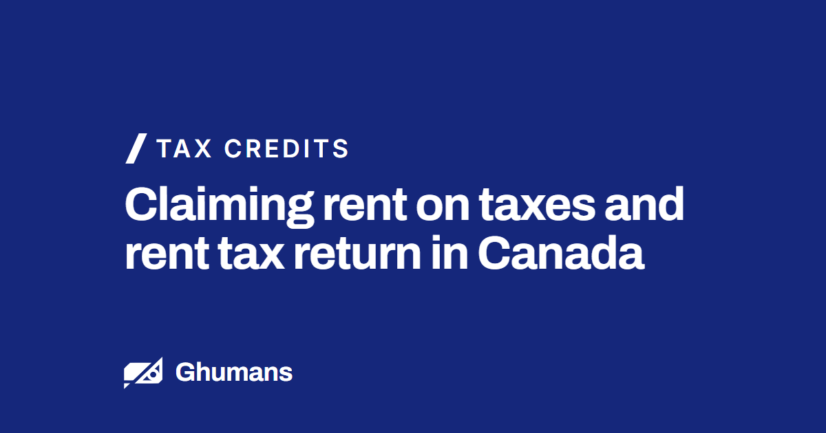 Claiming rent on taxes and rent tax return in Canada
