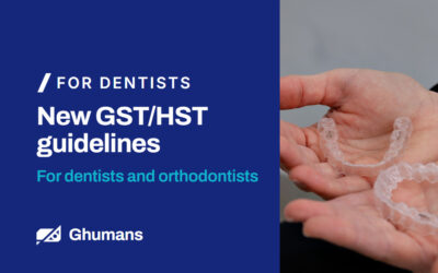 New GST/HST Guidelines for Dentists and Orthodontists | Ghumans