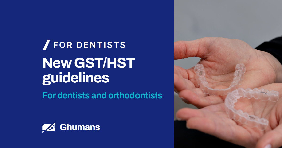 Blog featured image: New GST/HST guidelines New GST/HST guidelines. For dentists and orthodontists