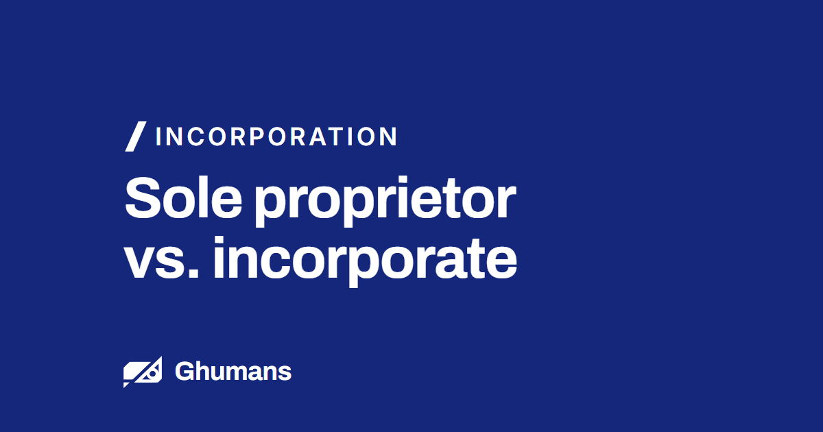 Blog featured image: Sole proprietor vs. incorporate Sole proprietor vs. incorporate