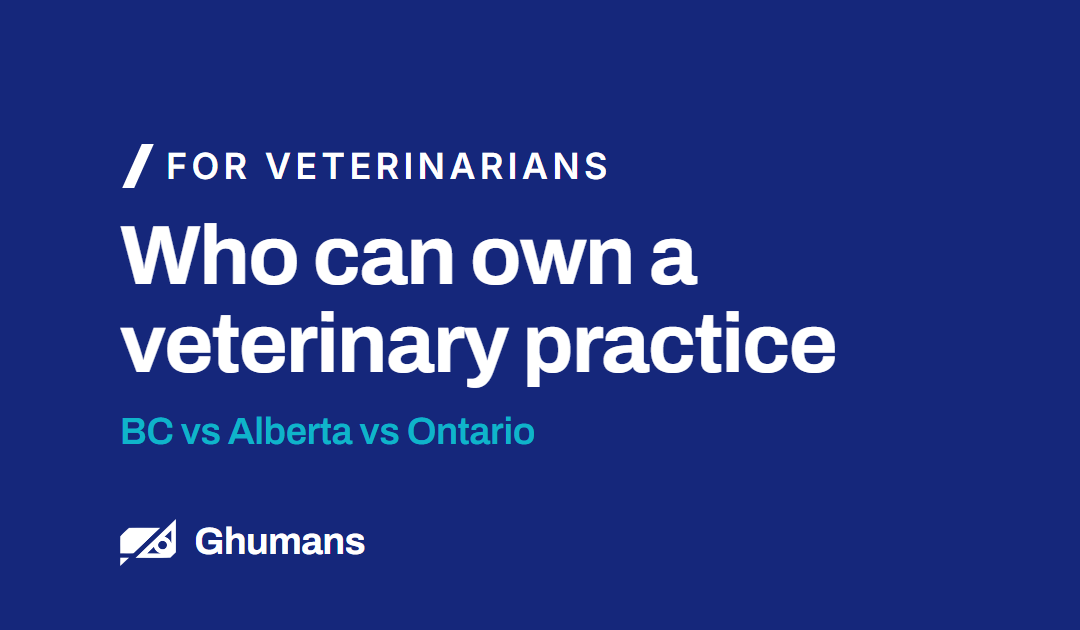 Who can own a veterinary practice: BC vs Alberta vs Ontario